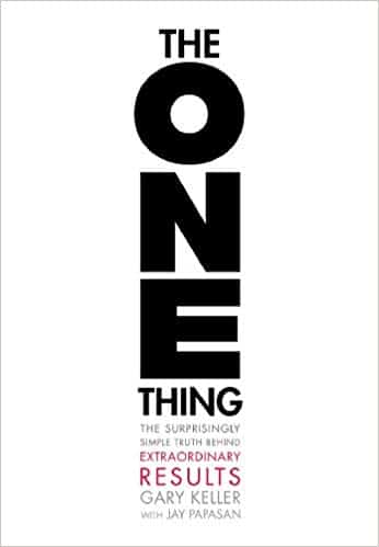 he ONE Thing: The Surprisingly Simple Truth Behind Extraordinary Results