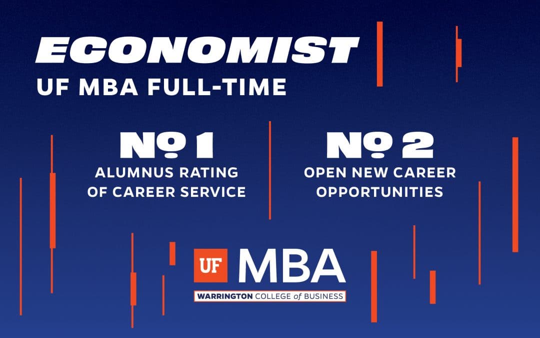 Economist UF MBA Full-Time No. 1 Alumnus Rating of Career Service No. 2 Open New Career Opportunities