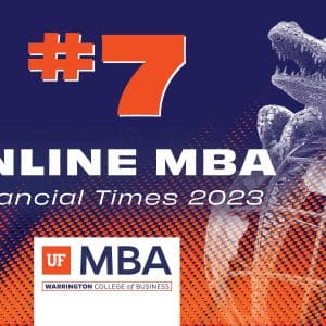 #7 Online MBA Financial Times 2023 UF MBA. Orange and blue background with statue of a gator on a globe.