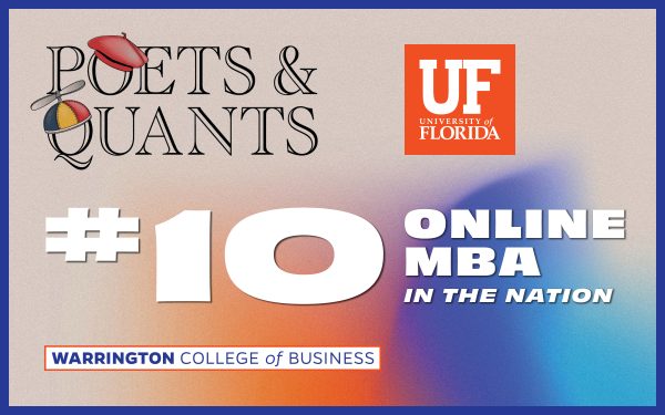 Poets & Quants #10 Online MBA in the Nation University of Florida Warrington College of Business.